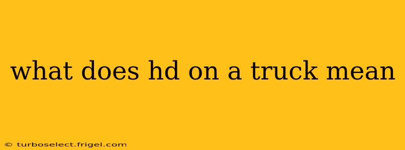 what does hd on a truck mean