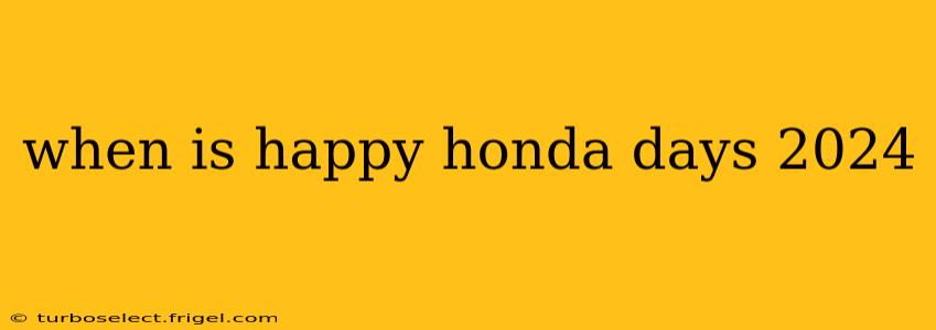 when is happy honda days 2024