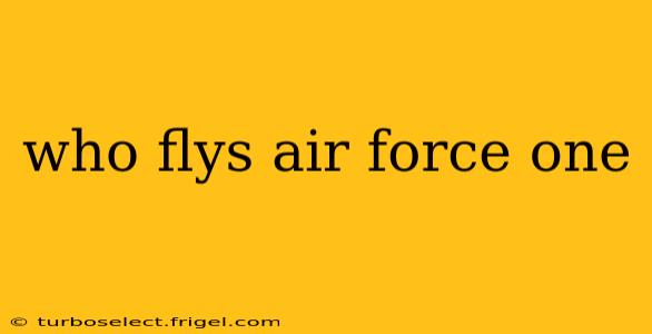 who flys air force one